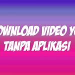 cara download video youtube tanpa aplikasi