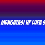 cara mengatasi hp lupa sandi