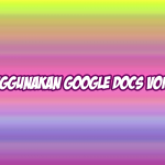 Cara Menggunakan Google Docs Voice Typing