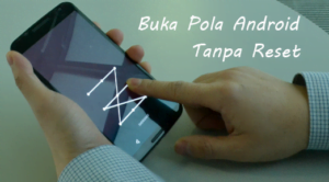 cara membuka pola android tanpa reset