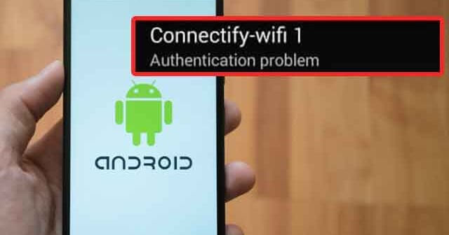 Cara Mengatasi Masalah Autentikasi Wifi Pada Hp Android