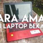 tips membeli laptop bekas berkualitas