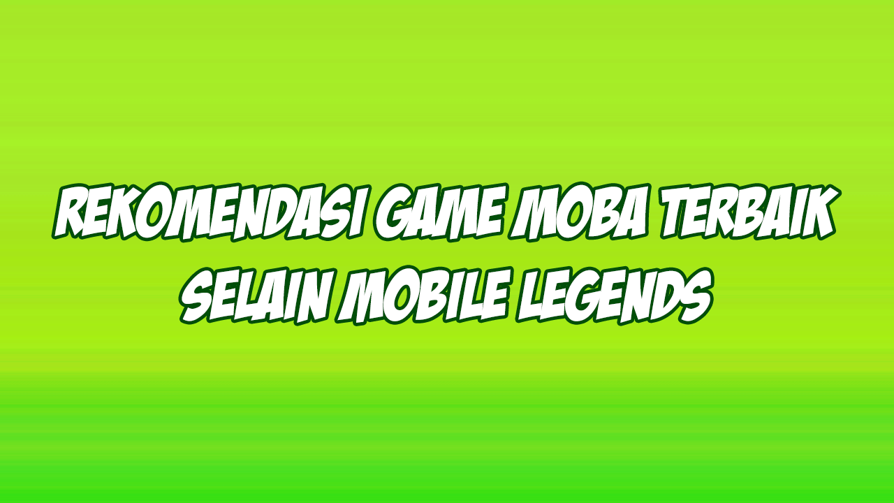 game moba mirip mobile legends