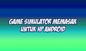 game simulator memasak untuk hp android