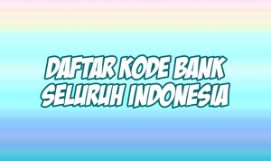 daftar kode bank seluruh indonesia