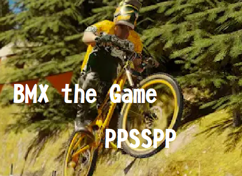 Panduan Lengkap Download Game BMX The Game PPSSPP