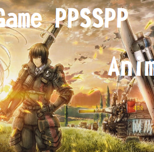Rekomendasi Game PPSSPP Anime Jepang Terpopuler