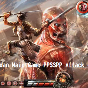 Cara Mudah Download dan Main Game PPSSPP Attack on Titan