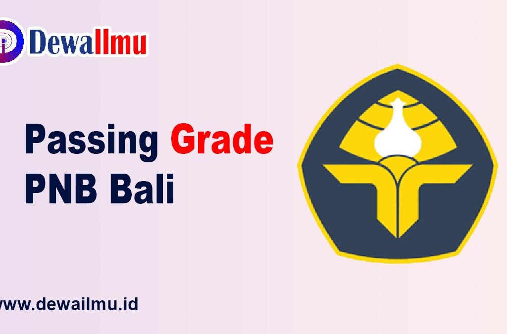 Passing Grade PNB Bali - Dewailmu.id