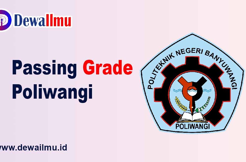 Passing Grade Poliwangi - Dewailmu.id