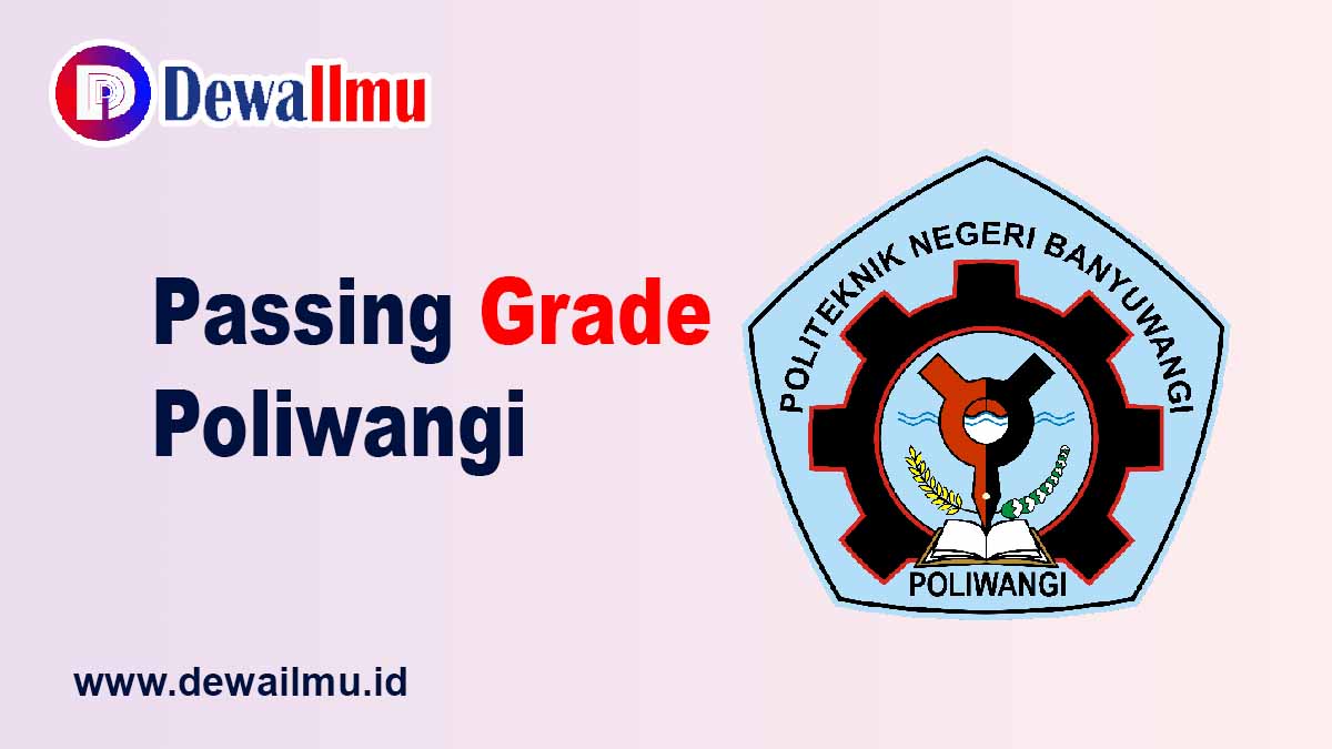 Passing Grade Poliwangi - Dewailmu.id