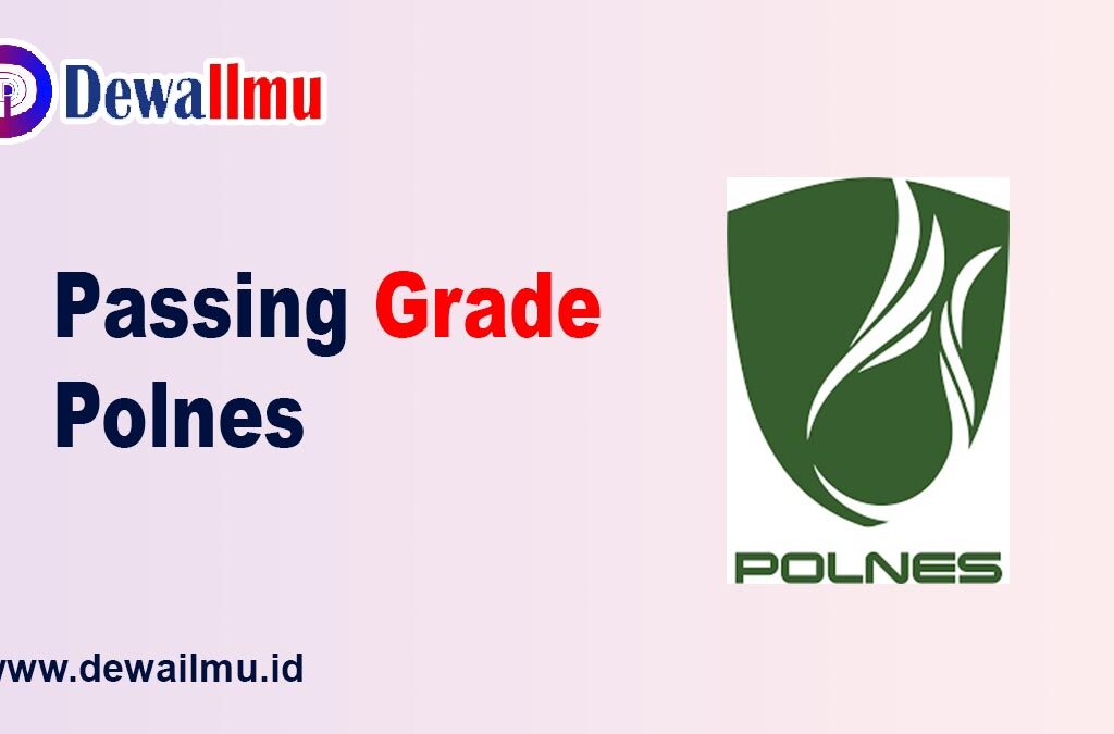 Passing Grade Polnes - Dewailmu.id