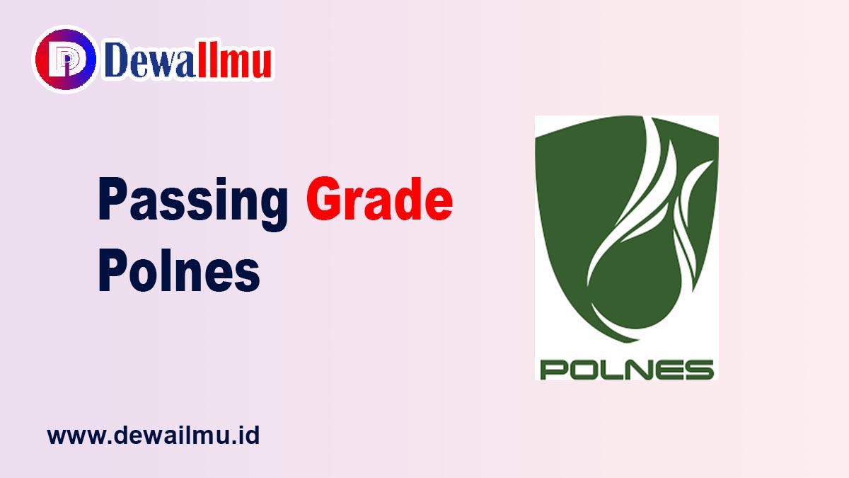 Passing Grade Polnes - Dewailmu.id