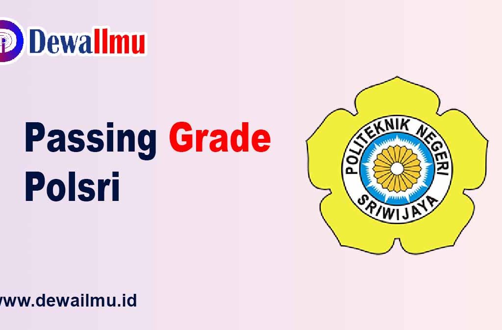 Passing Grade Polsri - Dewailmu.id